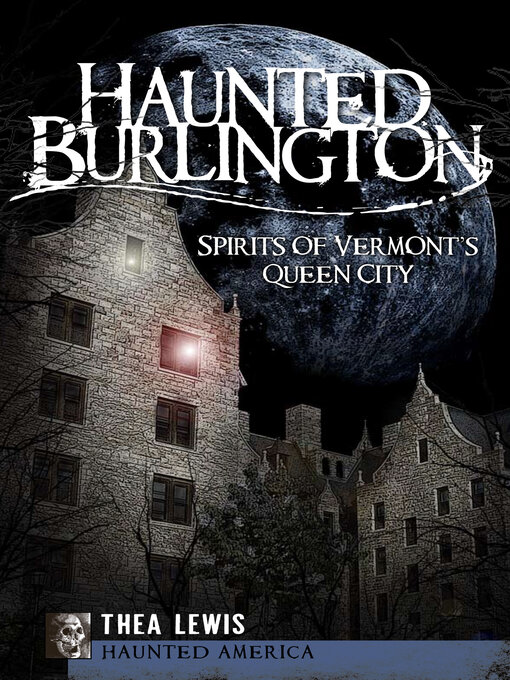 Title details for Haunted Burlington by Thea Lewis - Available